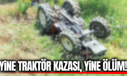 Traktörün altında kalan kadın sürücü hayatını kaybetti!