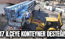 Büyükşehir'de 17 ilçeye konteyner desteği!
