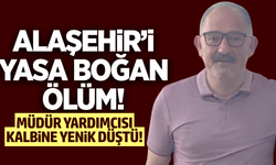 Alaşehir'de eğitim camiasının acı kaybı!