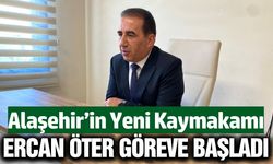 Alaşehir'in Yeni Kaymakamı Ercan Öter Görevine Başladı