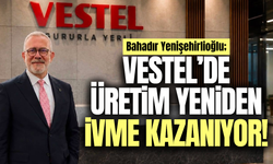 Bahadır Yenişehirlioğlu: "Vestel ülkemizin ihracat vizyonudur"
