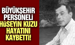 Ahmetli yasta: Büyükşehir Personeli Hüseyin Kuzu hayatını kaybetti