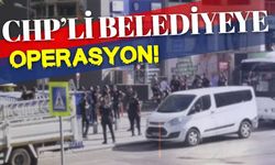 CHP’li bir belediyeye daha operasyon!