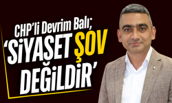 CHPli Balı'dan dikkat çeken açıklama: "Siyaset, kamera açıkken rol yapmak değildir"