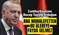 Cumhurbaşkanı Erdoğan'dan ana muhalefete sert eleştiriler