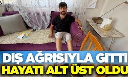 Diş tedavisi kabusa döndü: Ayağını kullanamaz hale geldi!