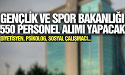Gençlik ve Spor Bakanlığı 550 personel alımı yapacak