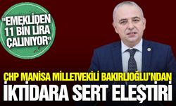 CHP'li Bakırlıoğlu: 'İktidar emeklinin maaşını yine emekliye ödetiyor'