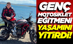 İzmir'de Kahreden Kaza! Genç Motosikler Eğitmeni Hayatını Kaybetti