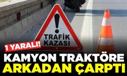 Uşak’ta kamyon traktöre çarptı