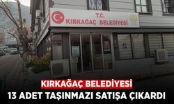Kırkağaç Belediyesi'ne Ait 13 Taşınmaz İhaleyle Satılacak
