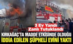 Kırkağaç'ta evini yakıp 2 komşu evin küle dönmesine neden olan şüpheli tutuklandı