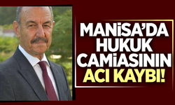 Manisa'da hukuk camiasını yasa boğan ölüm!