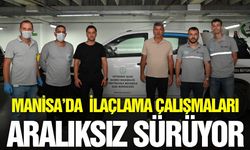 Manisa'da ilaçlama çalışmaları yoğunlaştı