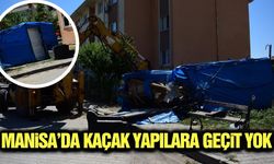Manisa'da kaçak yapılar tek tek yıkıldı