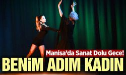 Manisa'da kadınların hikayeleri sahneye taşındı!