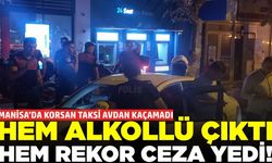 Manisa’da korsan taksi avdan kaçamadı: Hem alkollü çıktı hem rekor ceza yedi!