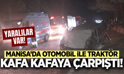Manisa'da otomobil ile traktör çarpıştı: Yaralılar var!