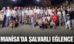 Manisa'da Şalvar Gecesi etkinlikleri hız kesmeden devam ediyor