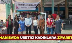 Manisa'da üretici ziyareti: "Kadın Emeği Pazarı"na destek