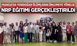 Manisa’da yenidoğan ölümlerini azaltmak için kritik eğitim!