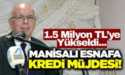 Manisalı Esnafa 1,5 Milyon TL Kredi Müjdesi
