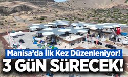 Manisalılar bu organizasyon kaçmaz: 3 gün sürecek!