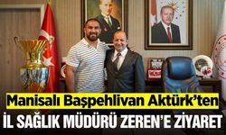 Manisa’nın gururu Feyzullah Aktürk’ten İl Sağlık Müdürü Zeren’e ziyaret
