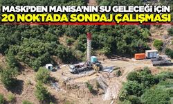 Manisa’da içme suyu için büyük hamle: 20 noktada eş zamanlı sondaj çalışması