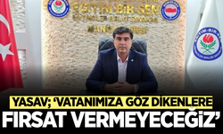 Memur-Sen Manisa İl Temsilcisi Yasav'dan 15 Temmuz mesajı!
