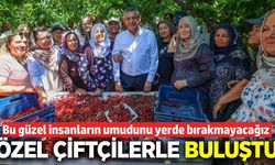 Özel, çiftçi ve vatandaşlarla bir araya geldi!