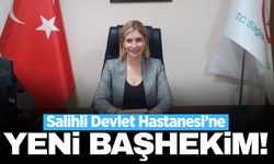 Salihli Devlet Hastanesi'ne yeni başhekim atandı!