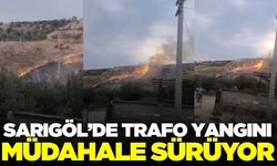 Sarıgöl'de trafo alev aldı, müdahale sürüyor!