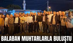 Semih Balaban muhtarlar ile bir araya geldi!