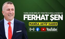 TARİŞ Üzüm Birliği Başkanı Ferhat ŞEN