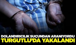 Turgutlu'da dolandırıcılıktan aranan firari hükümlü yakalandı