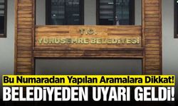 Yunusemre Belediyesi'nden Dolandırıcılık Uyarısı