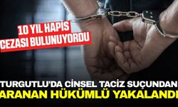 Turgutlu'da Cinsel Taciz Suçundan Aranan Hükümlü Yakalandı