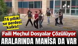 3 ayda 28 faili meçhul cinayet aydınlatıldı: Aralarında Manisa'dan da bir olay var