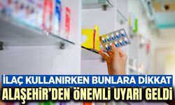 Alaşehir Devlet Hastanesi’nden vatandaşlara ilaç kullanımı uyarısı
