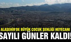 Alaşehir'de "Çocuk Şenliğine" sayılı günler kaldı!