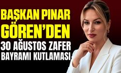 Başkan Pınar Gören’den 30 Ağustos Zafer Bayramı Mesajı
