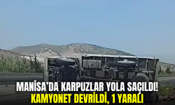 Manisa’da karpuz yüklü kamyonet devrildi, sürücü yaralandı