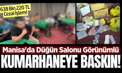 Manisa'da düğün salonuna kumar baskını: 638 bin 220 TL cezai işlem