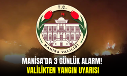 Manisa’da 3 Günlük Yüksek Yangın Riski Uyarısı