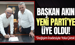 Turgutlu Belediye Başkanı Çetin Akın YENİ Parti'ye üye oldu!