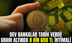 Dev bankalardan altın tahmini: Gram altında 8 bin 650 TL senaryosu