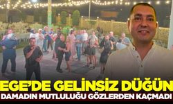 Ege'de şaşırtan düğün: Damat var, gelin yok