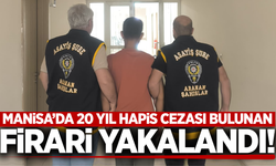 Manisa'da heryerde aranan firari operasyonla yakalandı!