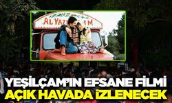 İlçede Yeşilçam rüzgarı, 'Selvi Boylum Al Yazmalım' ile esecek